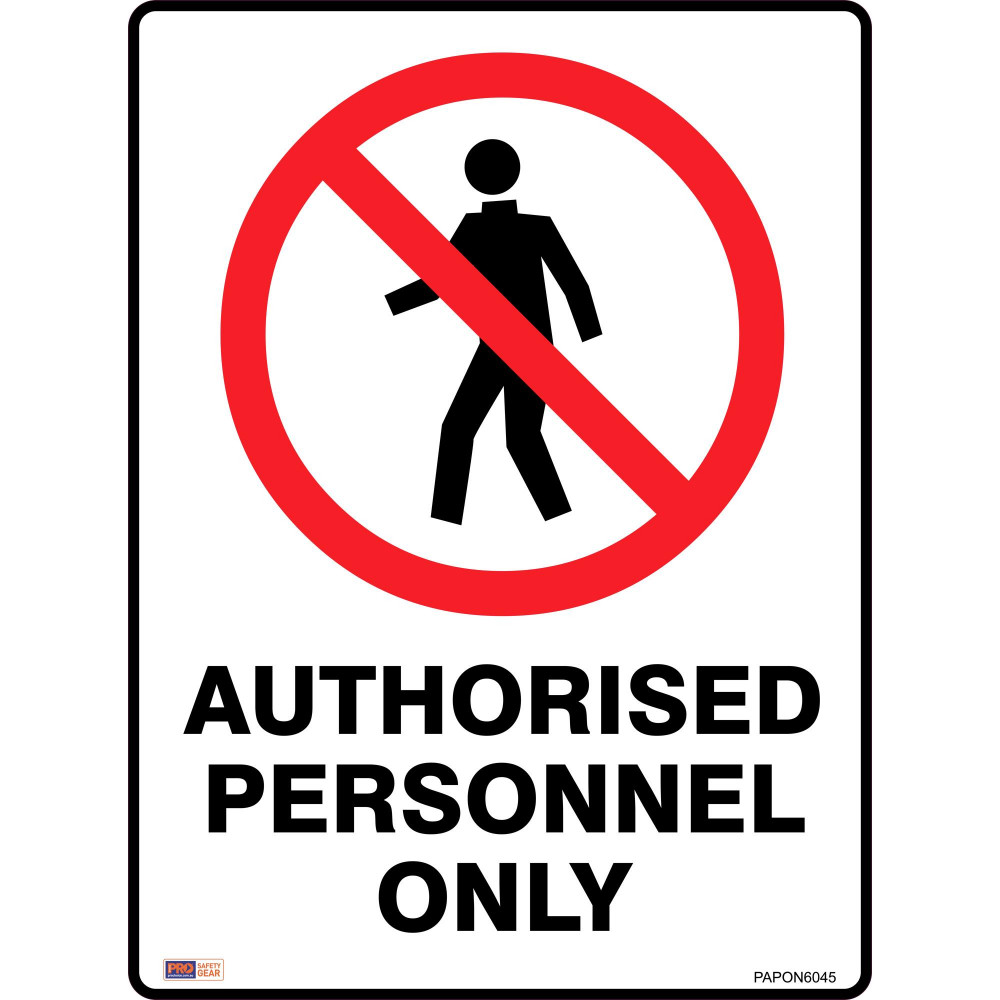 SAFETY SIGNAGE - PROHIBITION Authorised Personnel Only 450mmx600mm Metal