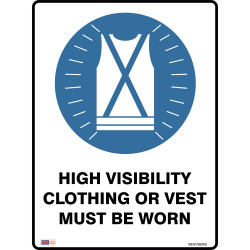 SAFETY SIGNAGE - MANDATORY Hi Vis Vest/Cloth Must Be Worn 450mmx600mm Polypropylene
