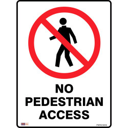 SAFETY SIGNAGE - PROHIBITION No Pedestrian Access 450mmx600mm Polypropylene