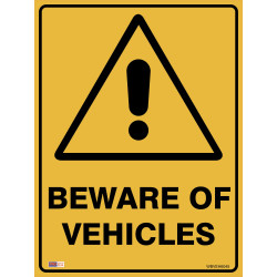 SAFETY SIGNAGE - WARNING Beware Of Vehicles 450mmx600mm Metal