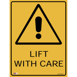 SAFETY SIGNAGE - WARNING Lift W/ Care 450mmx600mm Metal