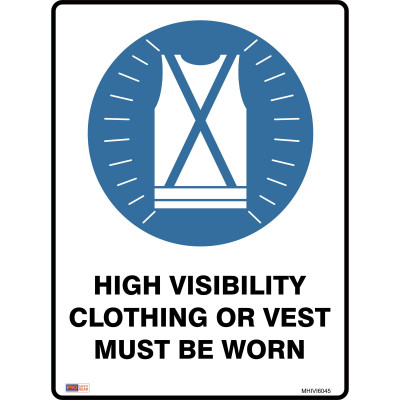SAFETY SIGNAGE - MANDATORY Hi Vis Vest/Cloth Must Be Worn 450mmx600mm Metal