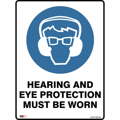 SAFETY SIGNAGE - MANDATORY Hearing & Eye Protection Must Be Worn 450mmx600mm Polyprop
